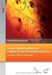 Human Capital Auditierung - Aufgabe für das Personalmanagement: Grundlagen, Verfahren, Anwendungen (DGFP PraxisEdition)