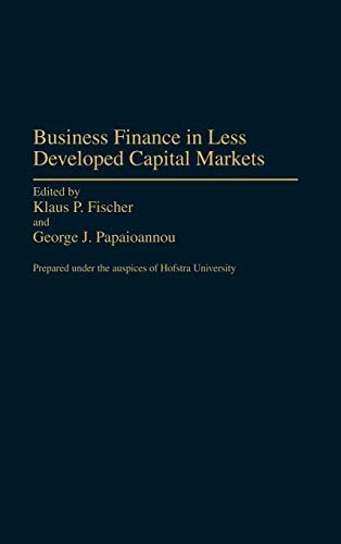 Business Finance in Less Developed Capital Markets (Contributions in Economics & Economic History)
