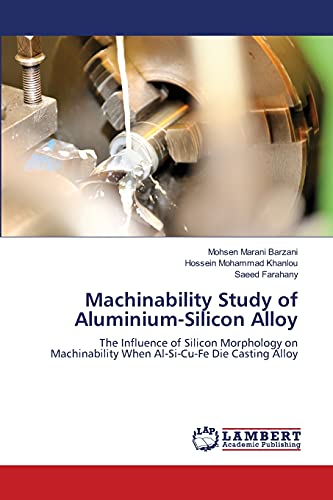 Machinability Study of Aluminium-Silicon Alloy: The Influence of Silicon Morphology on Machinability When Al-Si-Cu-Fe Die Casting Alloy