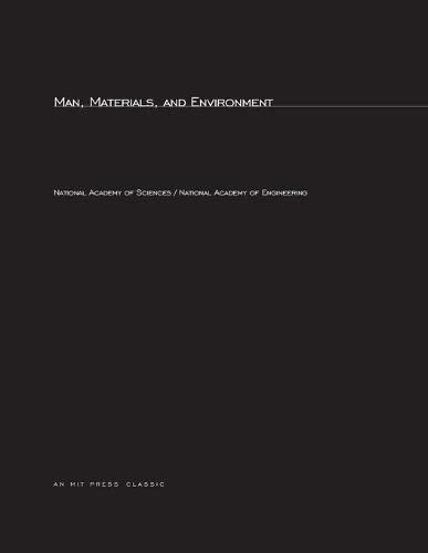 Man, Materials, and Environment: A Report to the National Commission on Materials Policy (Mit Press Environmental Studies Series)
