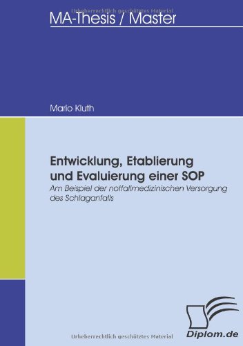 Entwicklung, Etablierung und Evaluierung einer SOP. Am Beispiel der notfallmedizinischen Versorgung des Schlaganfalls