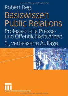 Basiswissen Public Relations: Professionelle Presse- und Öffentlichkeitsarbeit