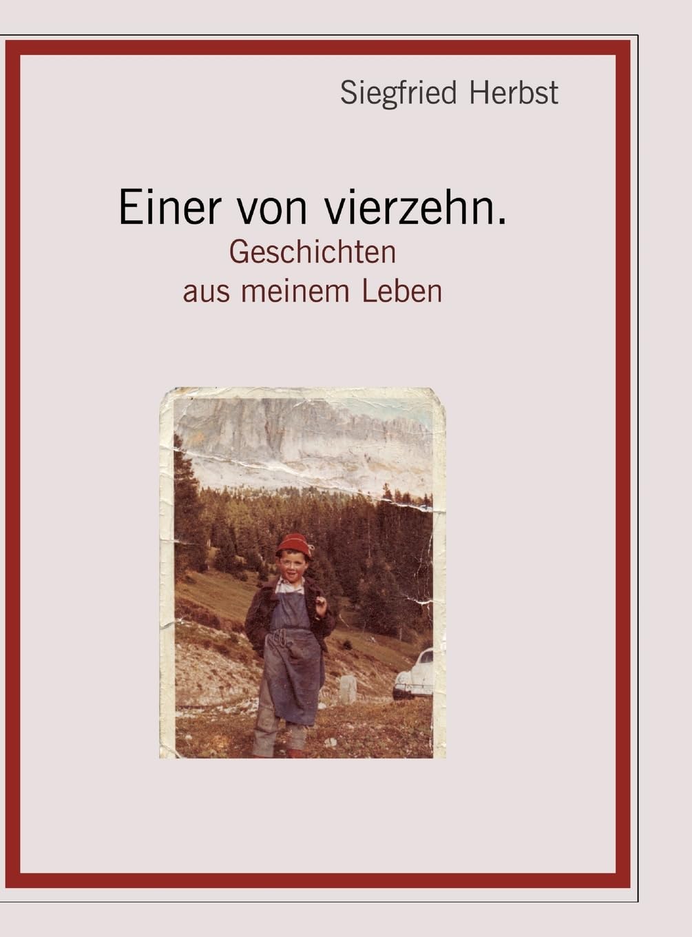 Einer von vierzehn.: Geschichten aus meinem Leben