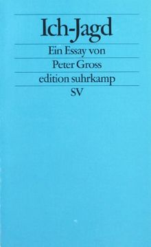 Ich-Jagd: Im Unabhängigkeitsjahrhundert (edition suhrkamp)