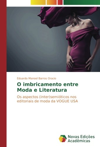 O imbricamento entre Moda e Literatura: Os aspectos (inter)semióticos nos editoriais de moda da VOGUE USA