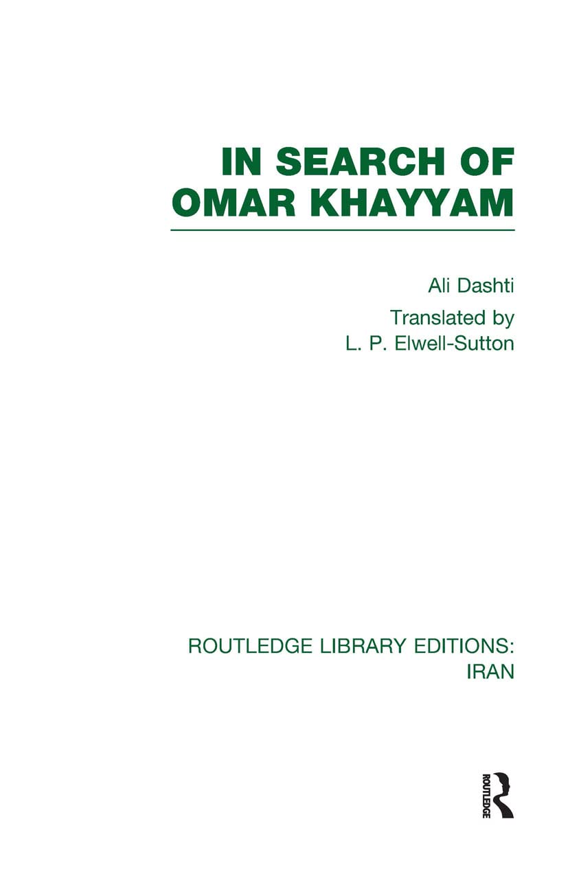 In Search of Omar Khayyam (RLE Iran B) (Routledge Library Editions: Iran, 12, Band 12)