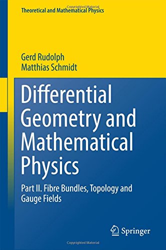 Differential Geometry and Mathematical Physics: Part II. Fibre Bundles, Topology and Gauge Fields (Theoretical and Mathematical Physics)