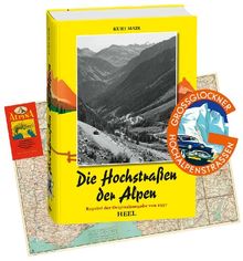 Die Hochstraßen der Alpen. Reprint der Originalausgabe von 1957 mit historischer Straßenkarte und Original-Aufkleber der Großglockner-Hochalpenstraße