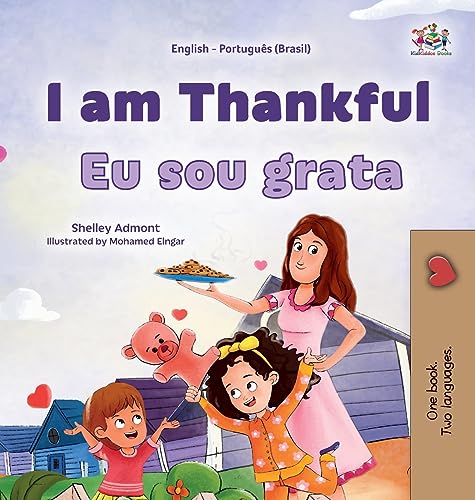 I am Thankful (English Portuguese Brazilian Bilingual Children's Book) (English Portuguese Brazilian Bilingual Collection)