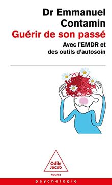 Guérir de son passé avec l'EMDR et des outils d'autosoin