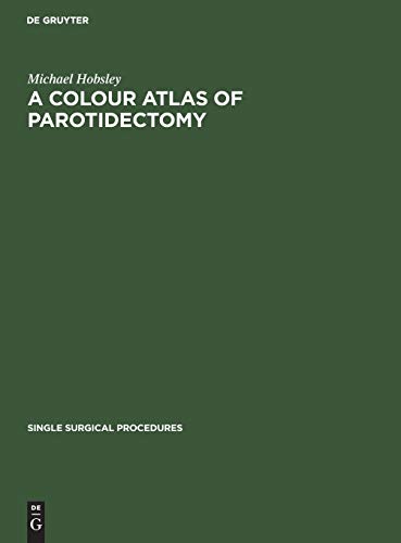 A Colour Atlas of Parotidectomy (Single surgical procedures, 1, Band 1)