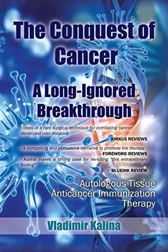 The Conquest of Cancer—a Long-Ignored Breakthrough: Autologous Tissue Anticancer Immunization Therapy
