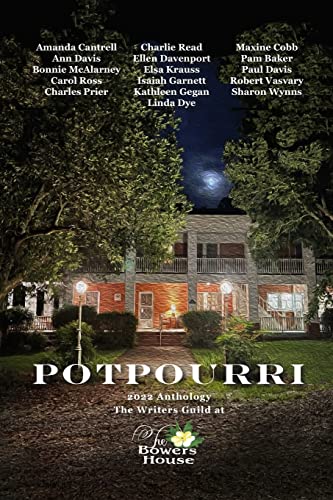 POTPOURRI: 2022 Anthology The Writers Guild at The Bowers House