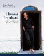 Thomas Bernhard: Leben und Werk in Bildern und Texten