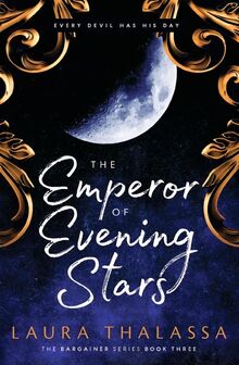 The Emperor of Evening Stars: Prequel from the rebel who became King! (The Bargainer Series)