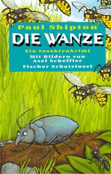 Die Wanze. Ein Insektenkrimi. In neuer Rechtschreibung. ( Ab 10 J.)