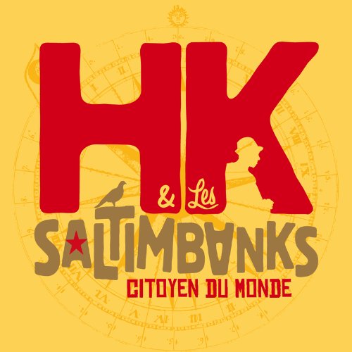 HK ET LES SALTIMBANKS - Citoyen Du Monde