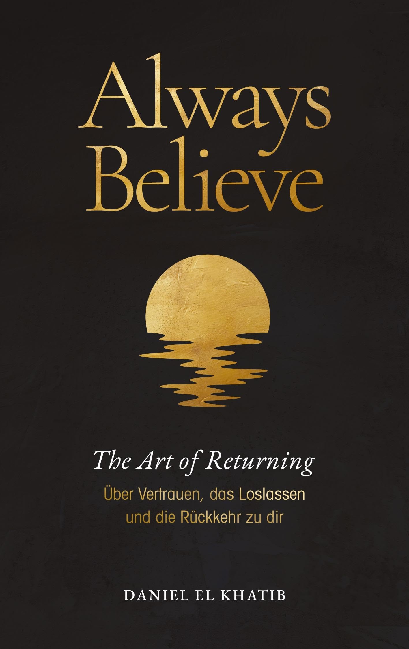 Always Believe The Art of Returning