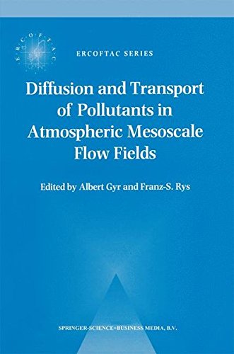 Diffusion and Transport of Pollutants in Atmospheric Mesoscale Flow Fields (ERCOFTAC Series)