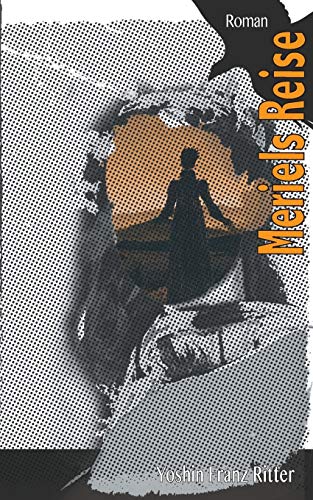 Meriels Reise: Das Buch der Liebe und des Muts (Die Weltenhüter)