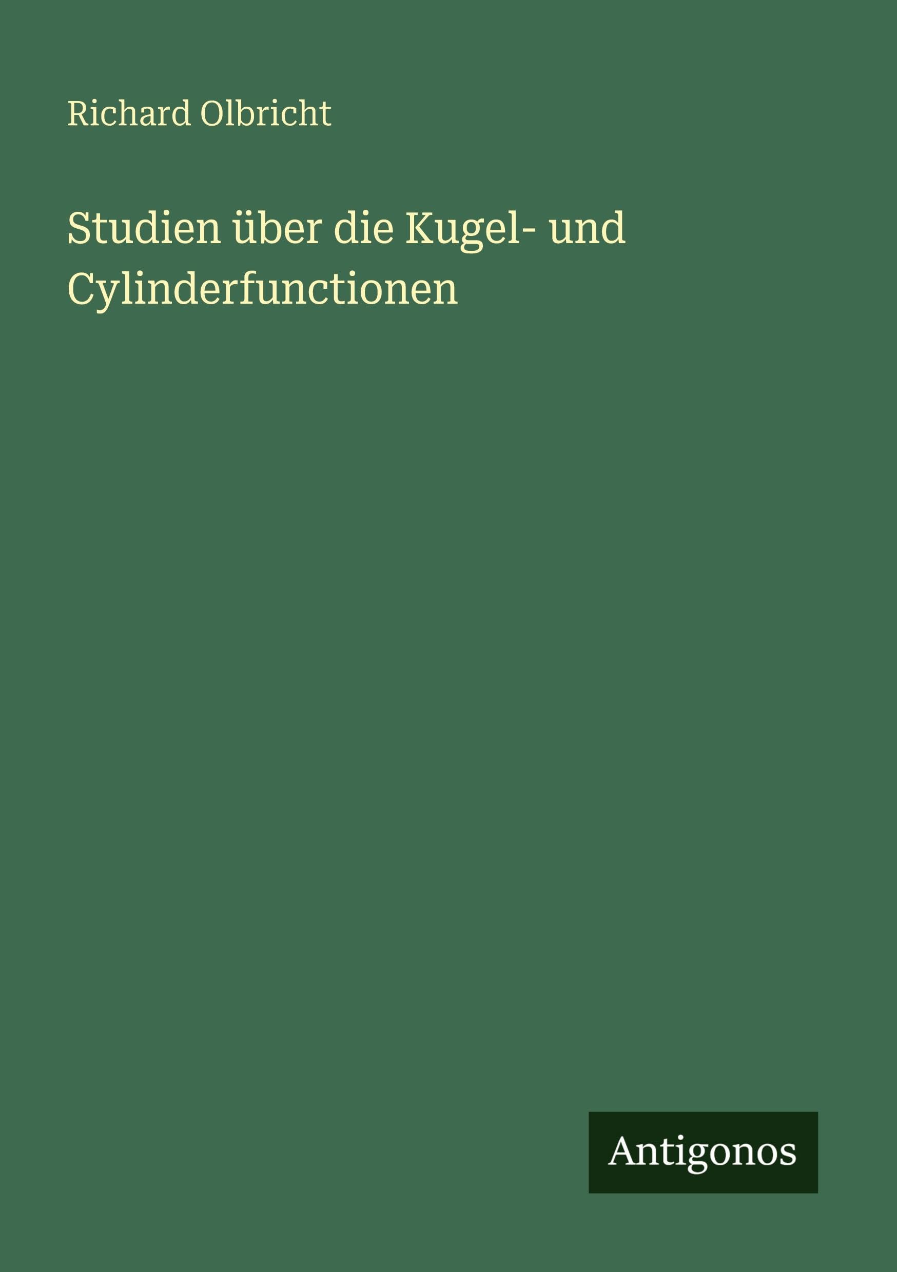 Studien über die Kugel- und Cylinderfunctionen