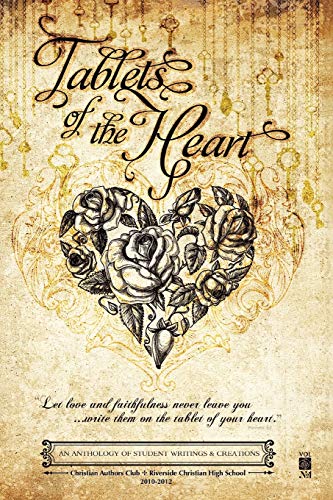 Tablets of the Heart: An Anthology of Student Writings & Creations: An Anthology of Student Writings and Creations
