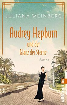 Audrey Hepburn und der Glanz der Sterne (Ikonen ihrer Zeit, Band 2)