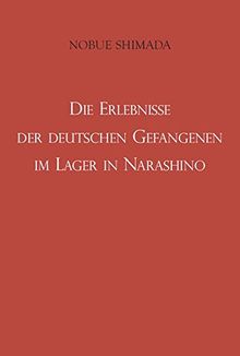 Die Erlebnisse der deutschen Gefangenen im Lager in Narashino