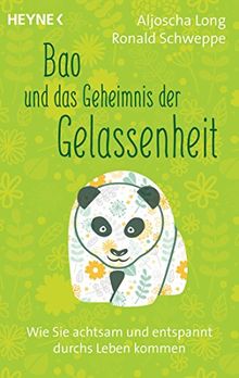 Bao und das Geheimnis der Gelassenheit: Wie Sie achtsam und entspannt durchs Leben kommen