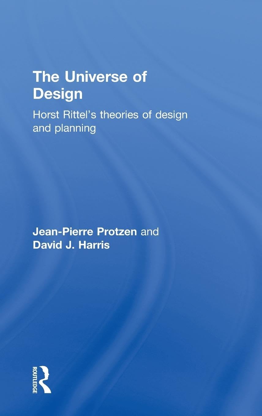 The Universe of Design: Horst Rittel's Theories of Design and Planning