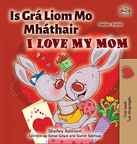 I Love My Mom (Irish English Bilingual Children's Book) (Irish English Bilingual Collection)