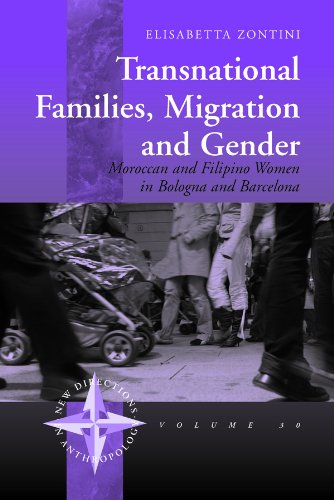 Transnational Families, Migration and Gender: Moroccan and Filipino Women in Bologna and Barcelona (New Directions in Anthropology)