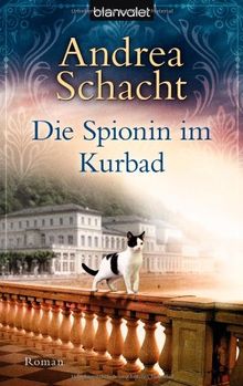 Die Spionin im Kurbad: Roman