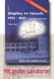 Flugplätze der Luftwaffe 1934 -1945 und was davon übrig blieb - Gesamtverzeichnis