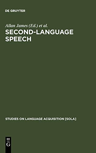 Second-Language Speech: Structure and Process (Studies on Language Acquisition [SOLA], 13)