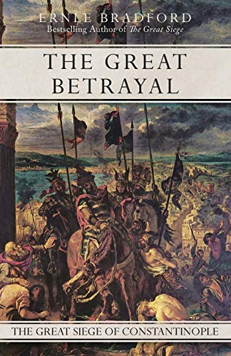 Great Betrayal: The Great Siege of Constantinople
