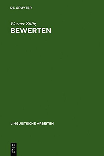 Bewerten: Sprechakttypen der bewertenden Rede (Linguistische Arbeiten, Band 115)