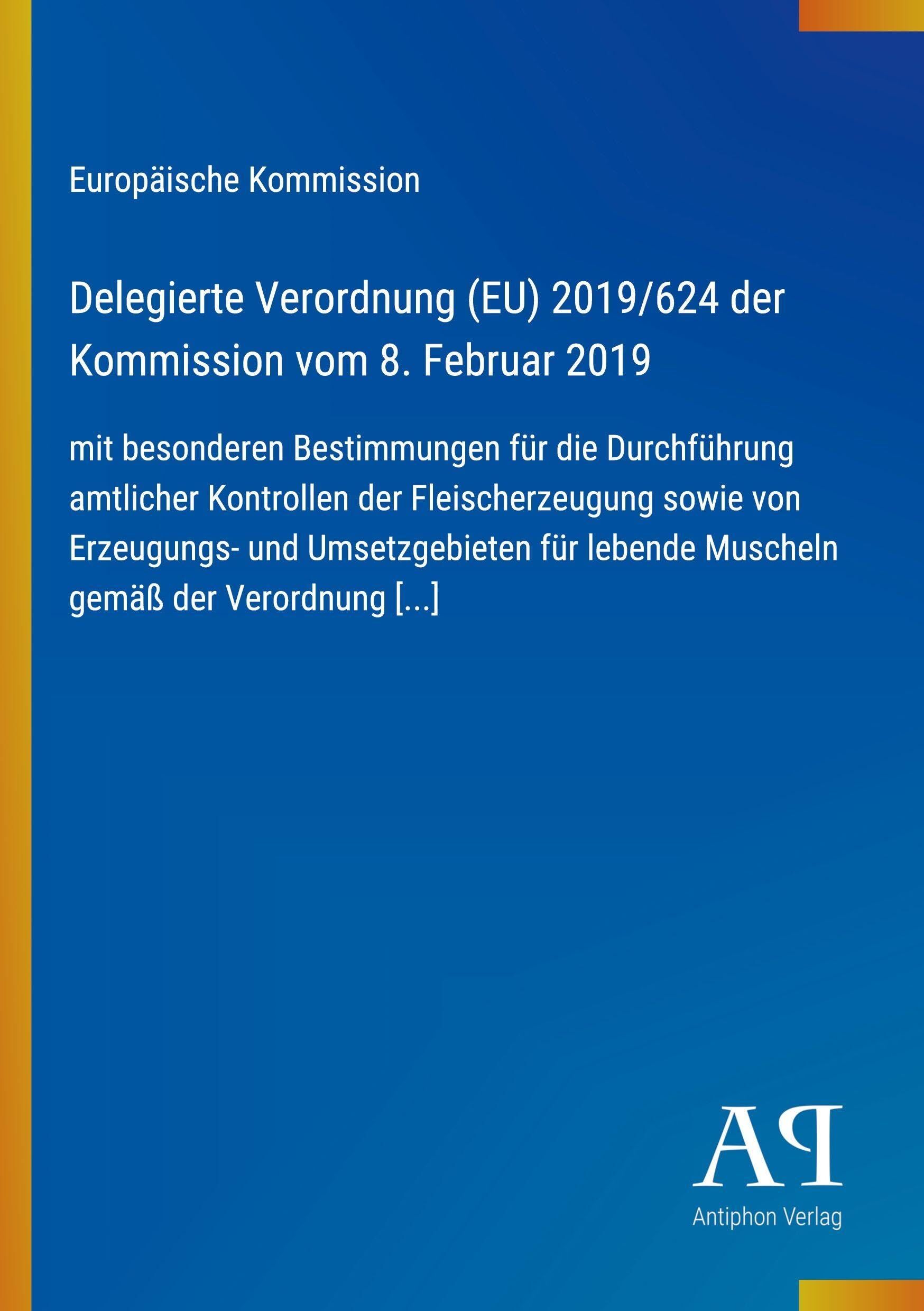Delegierte Verordnung (EU) 2019/624 der Kommission vom 8. Februar 2019