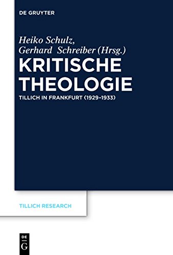 Kritische Theologie: Paul Tillich in Frankfurt (1929-1933) (Tillich Research, Band 8)