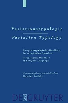 Variationstypologie / Variation Typology: Ein sprachtypologisches Handbuch der europäischen Sprachen in Geschichte und Gegenwart / A Typological Handbook of European Languages