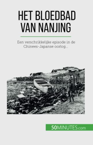 Magali Bailliot Het Bloedbad Van Nanjing, Een Verschrikkelijke Episode In De Chinees-Japanse Oorlog...