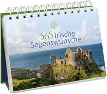 365 Irische Segenswünsche: Immerwährender Tischkalender für Irlandfans mit Fotografien der "Grünen Insel" und Segenswünschen