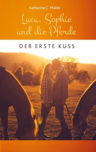 Luca, Sophie und die Pferde: Der erste Kuss