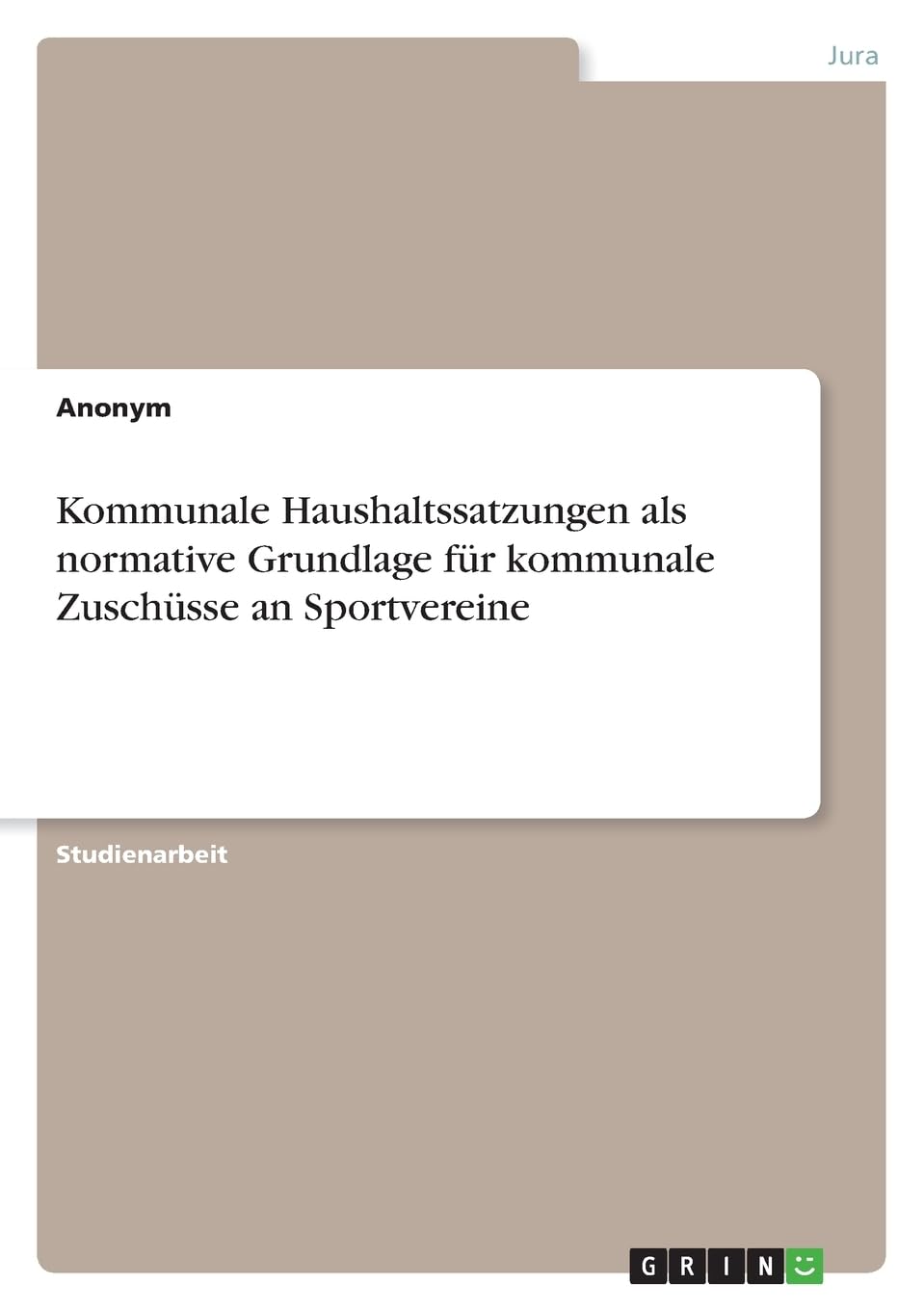 Kommunale Haushaltssatzungen als normative Grundlage für kommunale Zuschüsse an Sportvereine