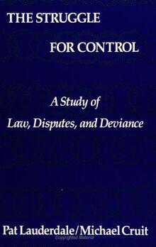 The Struggle for Control: A Study of Law, Disputes, and Deviance (SUNY Series in Deviance and Social Control) (Suny Series in Deviance & Social Control)