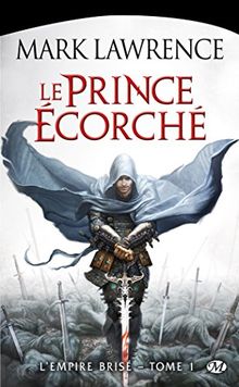 L'empire brisé. Vol. 1. Le prince écorché