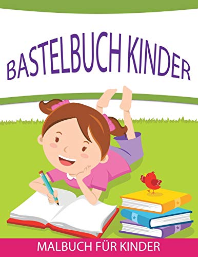 Bastelbuch Kinder: Malbuch für Kinder