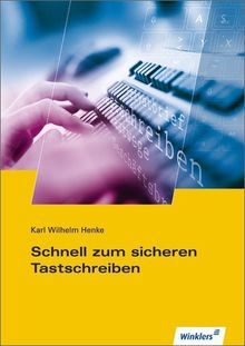 Schnell zum sicheren Tastschreiben: Schülerbuch, 10., überarbeitete Auflage, 2011