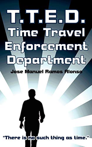 T.T.E.D.: Time Travel Enforcement Department
