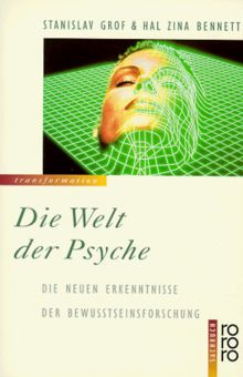 Die Welt der Psyche. Die neuen Erkenntnisse der Bewußtseinsforschung.